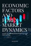 Economic Factors and Forex Market Dynamics A Study of their Relationship with the Nifty Index in India