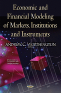 Economic & Financial Modeling of Markets, Institutions & Instruments
