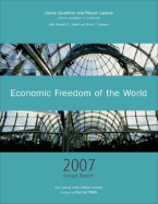 Economic Freedom of the World 2007 Annual Report - Gwartney, James, and Lawson, Robert, and Hall, Joshua C