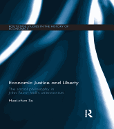 Economic Justice and Liberty: The Social Philosophy in John Stuart Mill S Utilitarianism