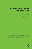 Economic Man in Sha Tin: Vegetable Gardeners in a Hong Kong Valley
