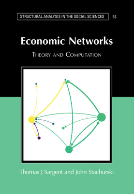 Economic Networks: Theory and Computation - Sargent, Thomas J., and Stachurski, John