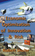 Economic Optimization of Innovation and Risk