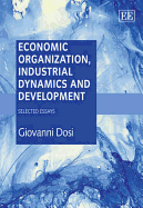Economic Organization, Industrial Dynamics and Development: Selected Essays