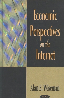 Economic Perspectives on the Internet - Wiseman, Alan E