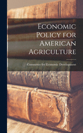 Economic Policy for American Agriculture