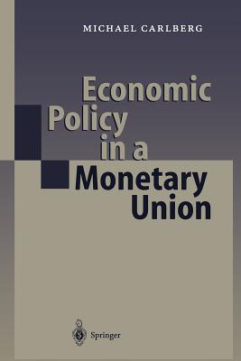 Economic Policy in a Monetary Union - Carlberg, Michael