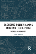 Economic Policy Making In China (1949-2016): The Role of Economists