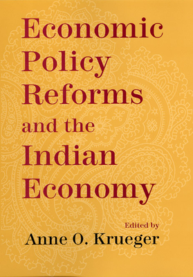 Economic Policy Reforms and the Indian Economy - Krueger, Anne O, Professor (Editor)
