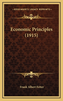 Economic Principles (1915) - Fetter, Frank Albert