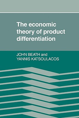 Economic Product Differentiati - Beath, John, and Katsoulacos, Yannis