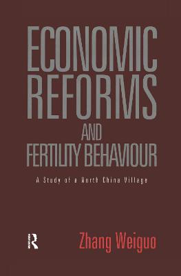 Economic Reforms and Fertility Behaviour: A Study of a Northern Chinese Village - Zhang, Weiguo