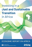Economic Report on Africa 2024: Investing in a Just and Sustainable Transition in Africa