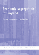 Economic Segregation in England: Causes, Consequences and Policy