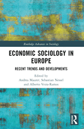 Economic Sociology in Europe: Recent Trends and Developments