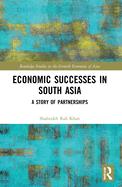 Economic Successes in South Asia: A Story of Partnerships