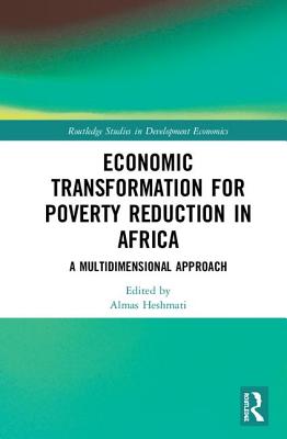 Economic Transformation for Poverty Reduction in Africa: A Multidimensional Approach - Heshmati, Almas (Editor)