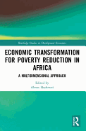 Economic Transformation for Poverty Reduction in Africa: A Multidimensional Approach