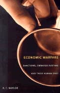 Economic Warfare: Sanctions, Embargo Busting, and Their Human Cost