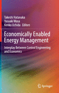 Economically Enabled Energy Management: Interplay Between Control Engineering and Economics