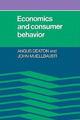 Economics and Consumer Behavior - Deaton, Angus, and Muellbauer, John
