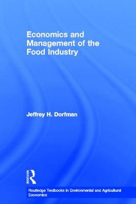 Economics and Management of the Food Industry - Dorfman, Jeffrey