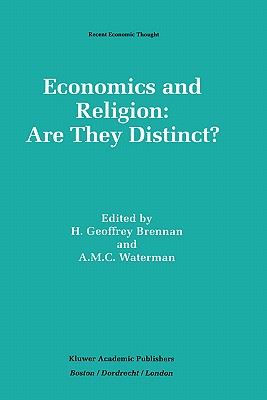 Economics and Religion: Are They Distinct? - Brennan, H Geoffrey (Editor), and Waterman, Anthony Michael C (Editor)