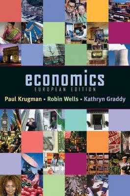 Economics: European Edition - Krugman, Paul, and Wells, Robin, and Graddy, Katherine