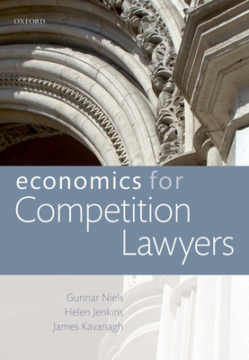 Economics for Competition Lawyers - Niels, Gunnar, and Jenkins, Helen, and Kavanagh, James