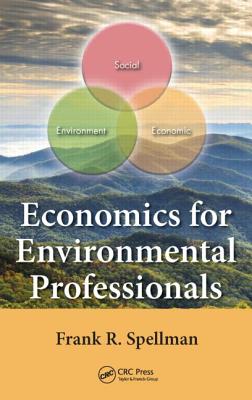 Economics for Environmental Professionals - Spellman, Frank R.