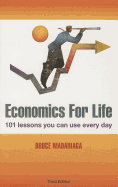 Economics for Life: 101 Lessons You Can Use Every Day!