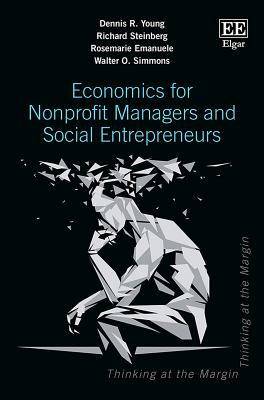 Economics for Nonprofit Managers and Social Entrepreneurs - Young, Dennis R, and Steinberg, Richard, and Emanuele, Rosemarie