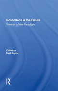 Economics in the Future: Towards a New Paradigm
