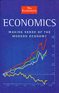 Economics: Making sense of the Modern Economy