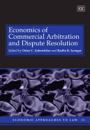 Economics of Commercial Arbitration and Dispute Resolution - Ashenfelter, Orley C (Editor), and Iyengar, Radha K (Editor)