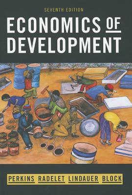 Economics of Development - Perkins, Dwight H., and Radelet, Steven, and Lindauer, David L.