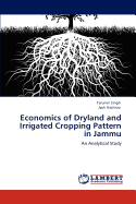 Economics of Dryland and Irrigated Cropping Pattern in Jammu