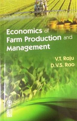 Economics of Farm Production and Management - Raju, V T