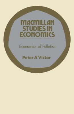 Economics of Pollution - Victor, Peter A.