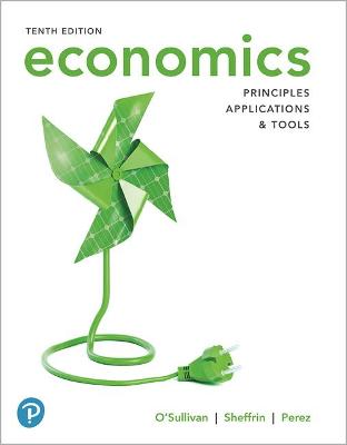Economics: Principles, Applications, and Tools - O'Sullivan, Arthur, and Sheffrin, Steven, and Perez, Stephen