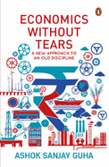 Economics without Tears: A New Approach to an Old Discipline