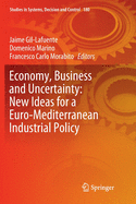 Economy, Business and Uncertainty: New Ideas for a Euro-Mediterranean Industrial Policy