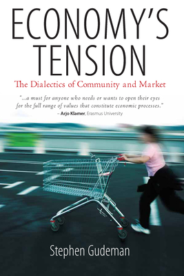 Economy's Tension: The Dialectics of Community and Market - Gudeman, Stephen