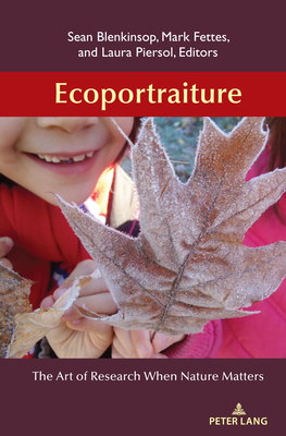 Ecoportraiture: The Art of Research When Nature Matters - Dillon, Justin, and Russell, Constance, and Blenkinsop, Sean (Editor)