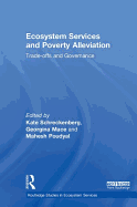 Ecosystem Services and Poverty Alleviation (OPEN ACCESS): Trade-offs and Governance