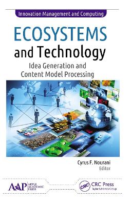 Ecosystems and Technology: Idea Generation and Content Model Processing - Nourani, Cyrus F (Editor)