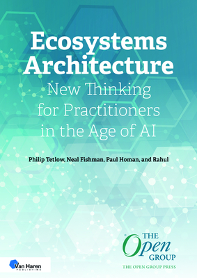 Ecosystems Architecture: New Thinking for Practitioners in the Age of AI - Van Haren Publishing (Editor)