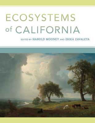 Ecosystems of California - Mooney, Harold (Editor), and Zavaleta, Erika (Editor)