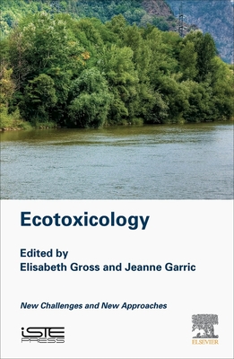 Ecotoxicology: New Challenges and New Approaches - Gross, Elisabeth (Editor), and Garric, Jeanne (Editor)