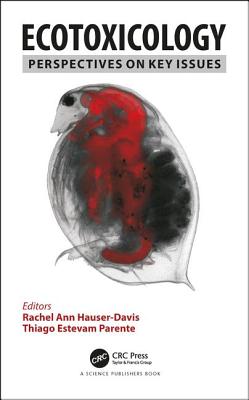 Ecotoxicology: Perspectives on Key Issues - Hauser-Davis, Rachel Ann (Editor), and Parente, Thiago Estevam (Editor)